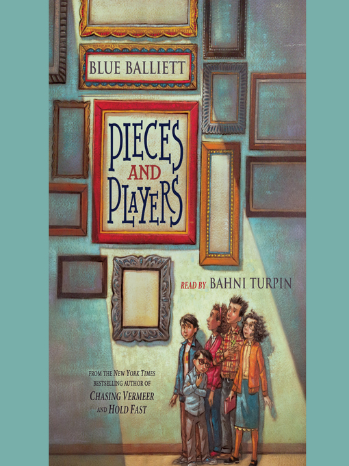 Title details for Pieces and Players by Blue Balliett - Wait list